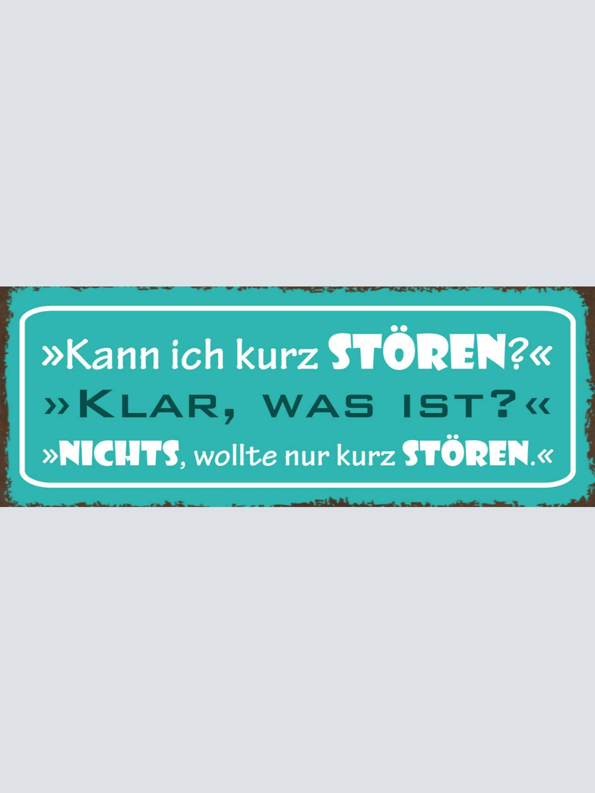 Schild Kann Ich Kurz Stören? Klar Was Ist? Nichts Wollte Nur Kurz Stören 27x10