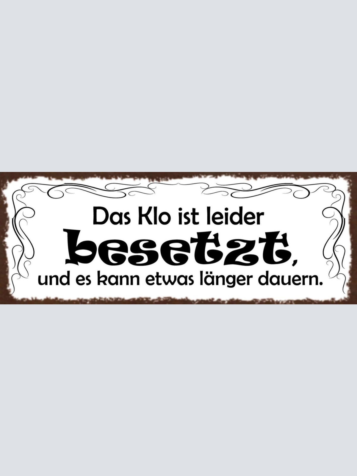 Schild Das Klo Ist Leider Besetzt & Es Kann Etwas Länger Dauern WC 27x10