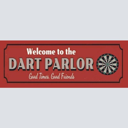 Schild welcome to the dart parlor good times good friends 27x10 blech od.holz