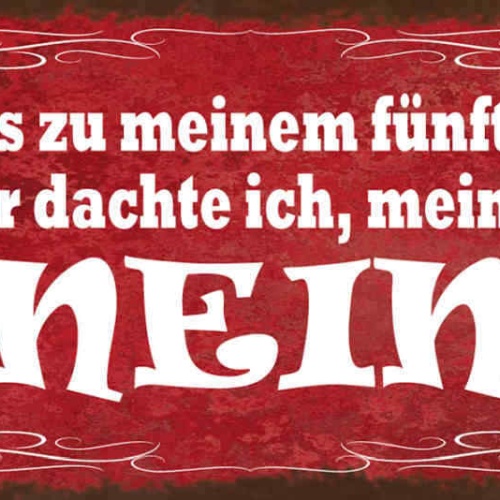 Schild Bis Zu Meinem Sechsten Lebenjahr Dachte Ich Mein Name Sei Nein 27x10