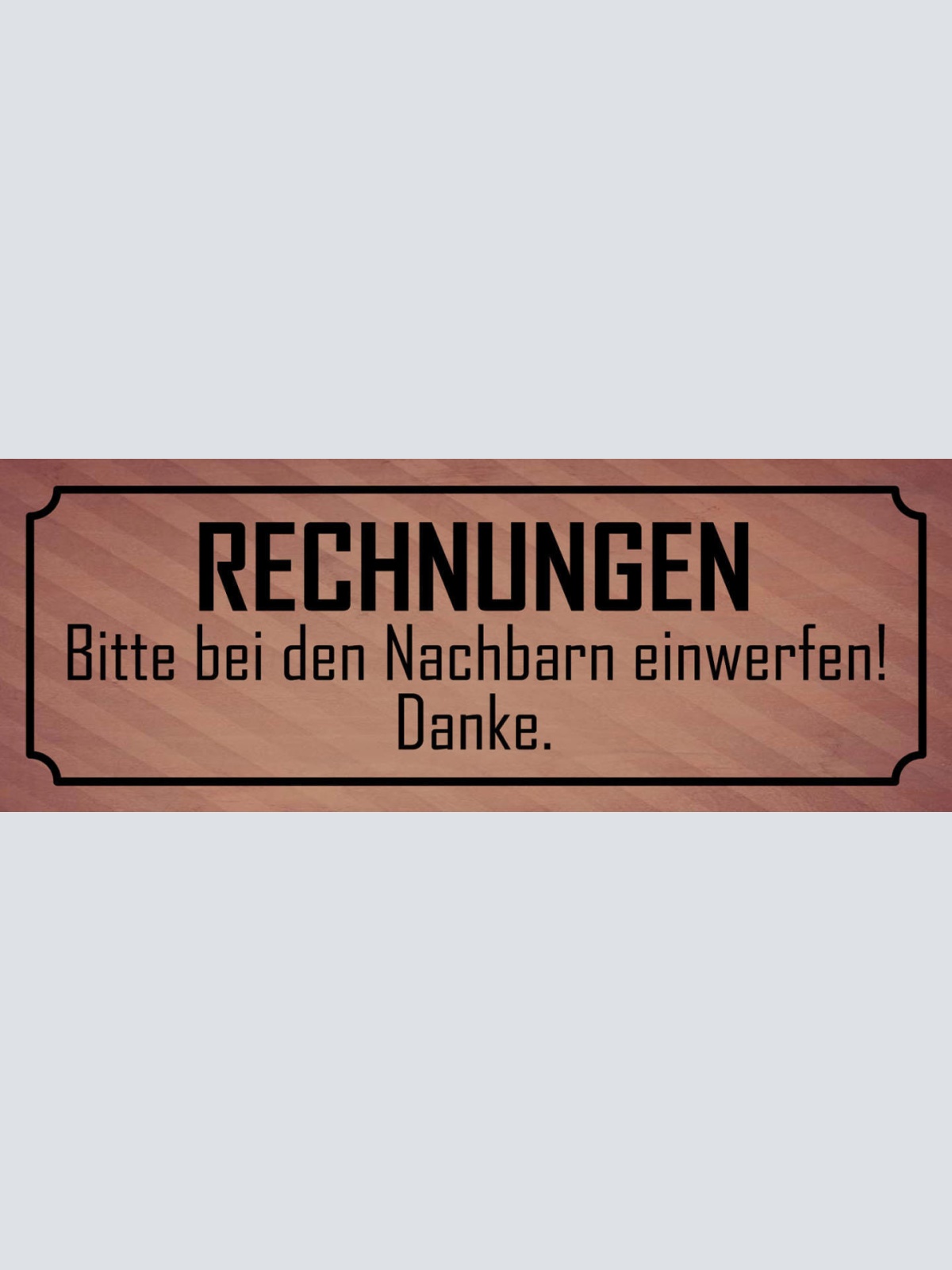 Schild Rechnungen Bitte Bei Den Nachbarn Einwerfen Post 27x10 Blech od.Holz