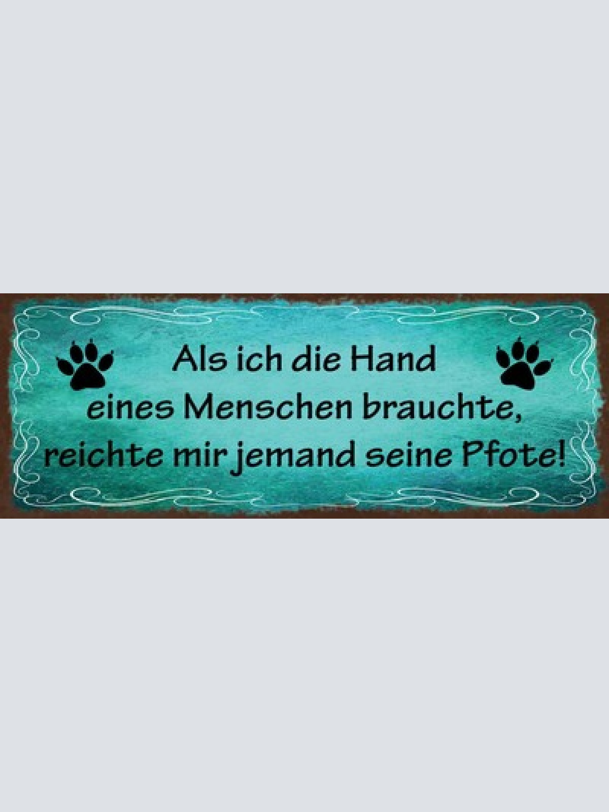 Schild Als Ich Die Hand Eines Menschen Brauchte Reichte Mir Jemand Seine Pfote