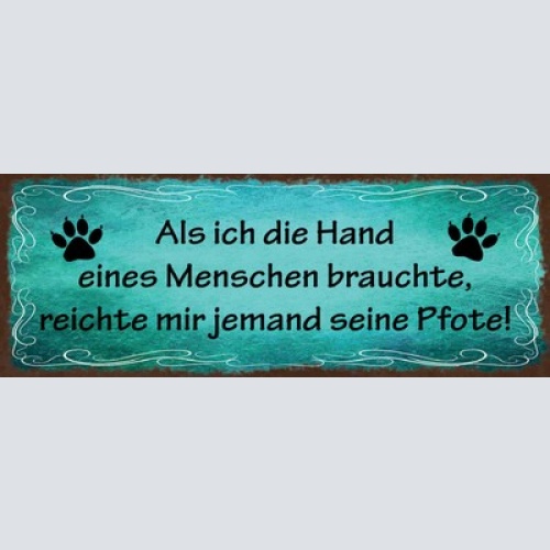 Schild Als Ich Die Hand Eines Menschen Brauchte Reichte Mir Jemand Seine Pfote