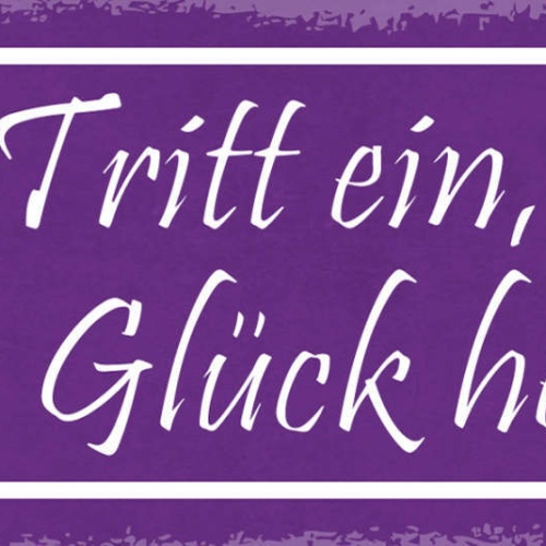 Schild Tritt Ein Blick Glück Herein Heim Zuhause Gast Haus 27x10 Blech od.Holz