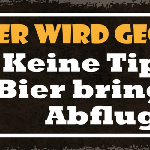 Schild Hier Wird Gegrillt Keine Tipps Bier Bringen Abflug 27x10 Blech od.Holz