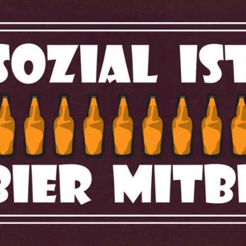 Schild Sozial Ist Wer Bier Mitbringt Alkohol Flasche Feier 27x10 Blech od.Holz