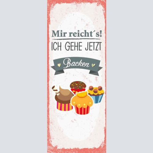 Schild mir reicht's ich geh jetzt backen kuchen torte hobby 27x10 blech od.holz