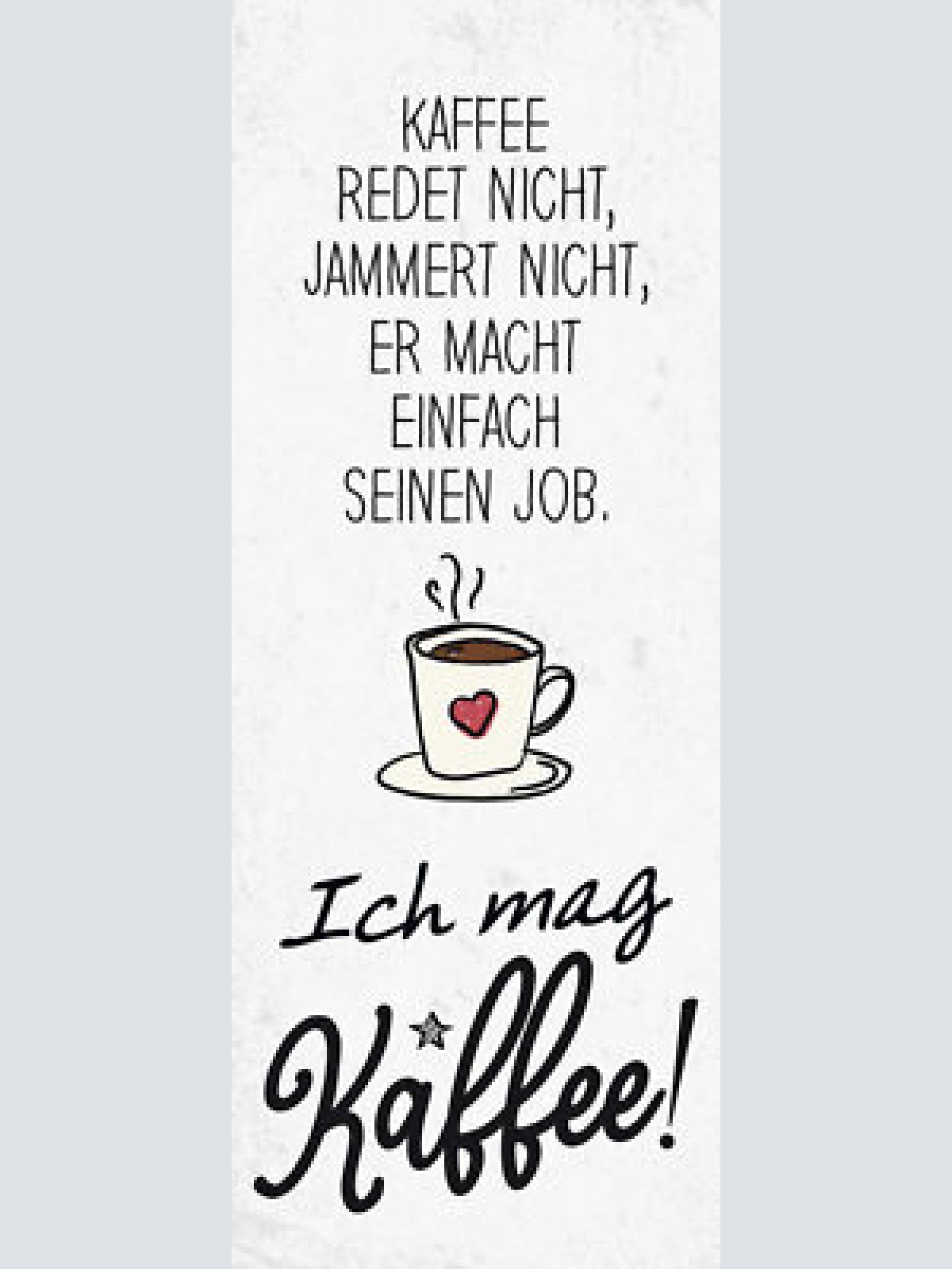 Schild ich mag kaffee redet nicht jammert nicht macht einfach seinen job 27x10