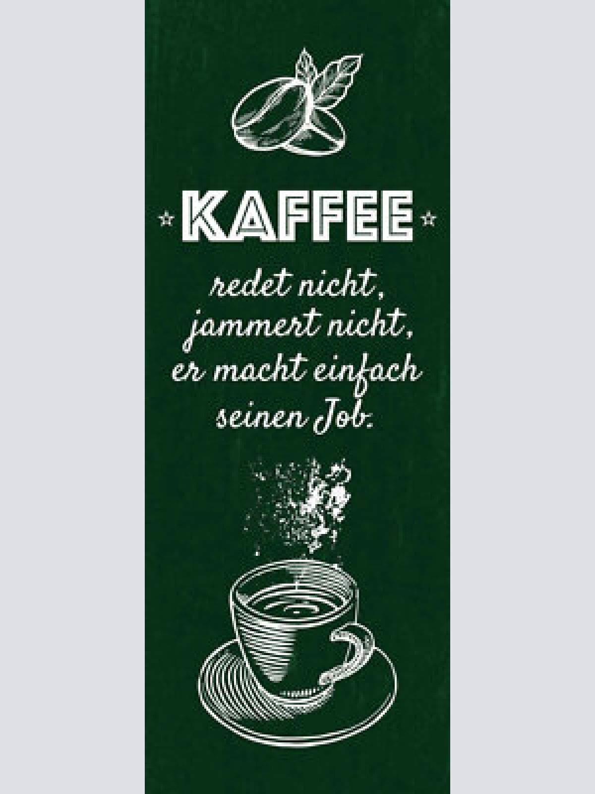 Schild kaffee redet nicht jammert nicht macht einfach seinen job café 27x10