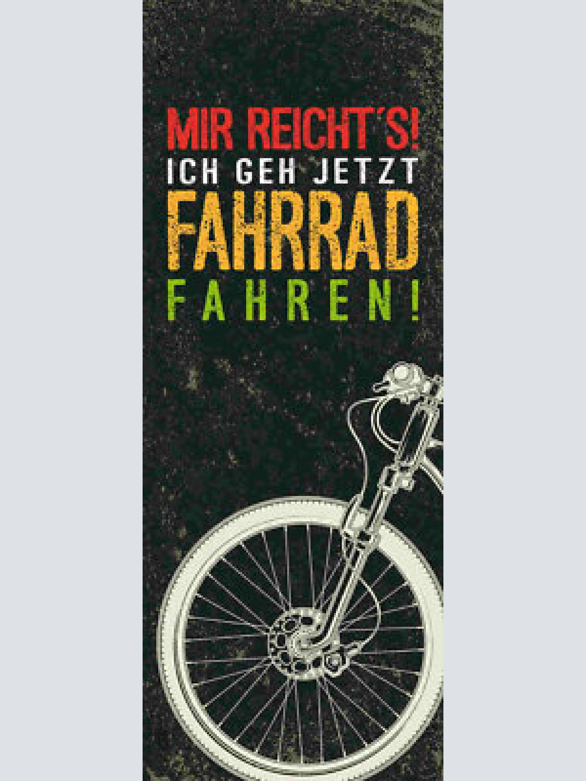 Schild mir reicht's ich geh jetzt fahrrad fahren rad bike 27x10 blech od.holz