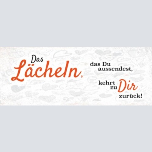 Schild das lächeln das du aussendest kehrt zu dir zurück 27x10 blech od.holz
