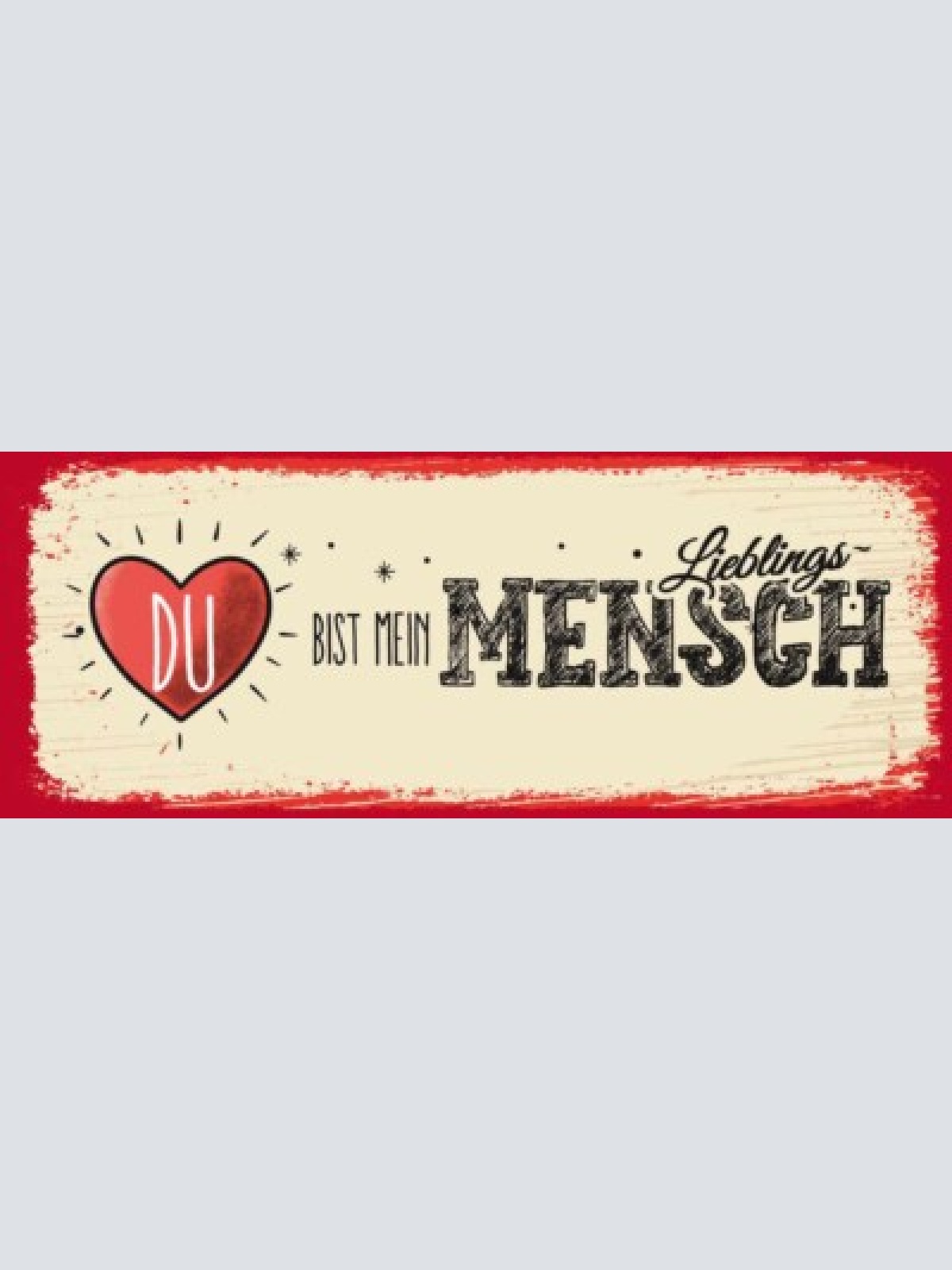 Schild du bist mein lieblingsmensch liebling liebe freunde 27x10 blech od.holz