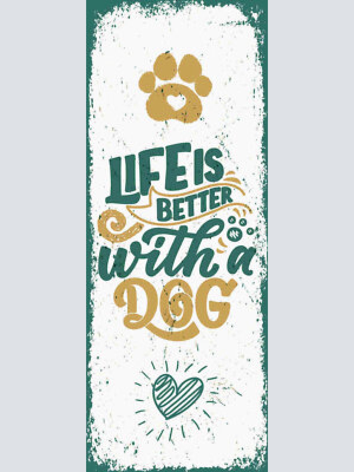 Schild life is better with a dog hund hunde haus tier leben 27x10 blech od.holz