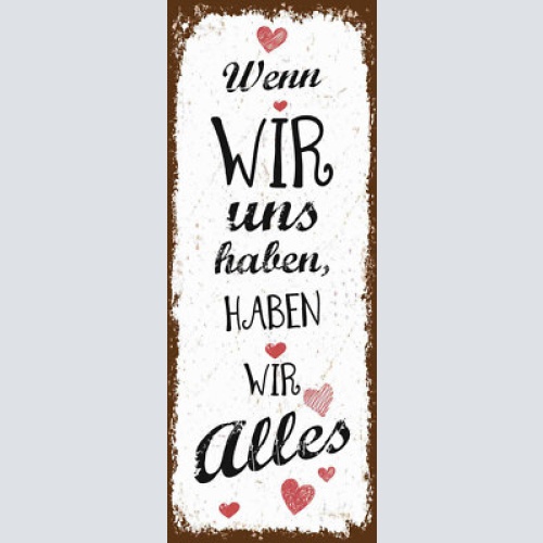 Schild wenn wir uns haben haben wir alles liebe ehe paar 27x10 blech od.holz