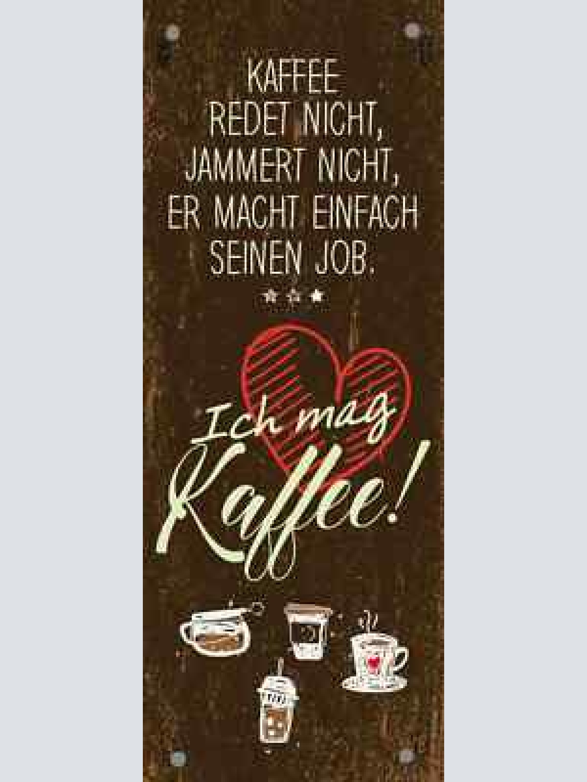 Schild ich mag kaffee redet nicht jammert nicht macht einfach seinen job 27x10