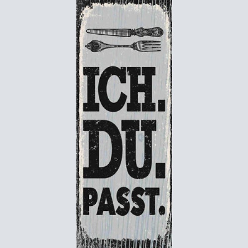 Schild ich du passt liebe beziehung ehe paar freundschaft 27x10 blech od.holz