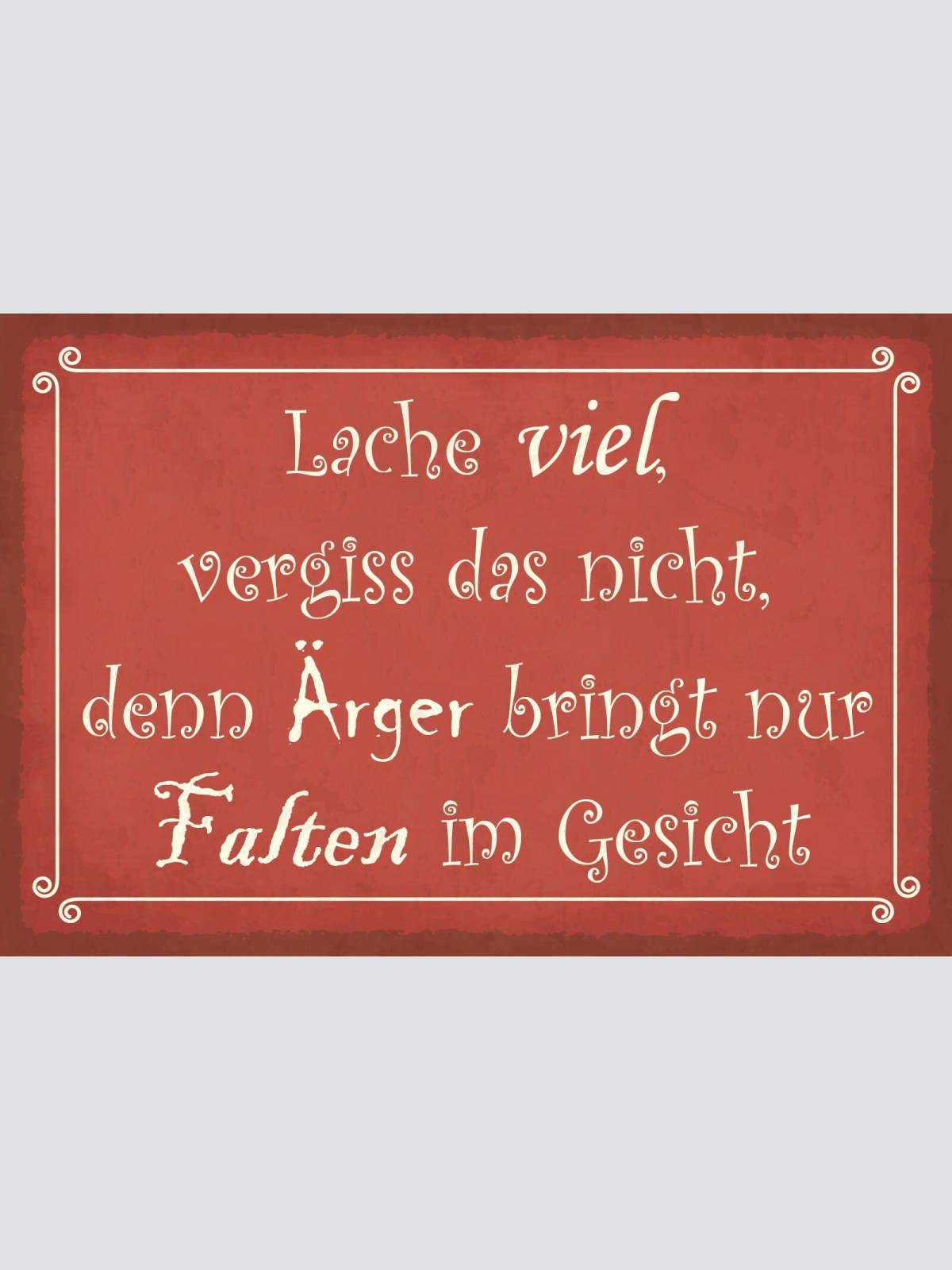 Schild Lache Ärger Gesicht Falten Lachen 12x18 / 20x30 / 30x40 Blech od. Holz