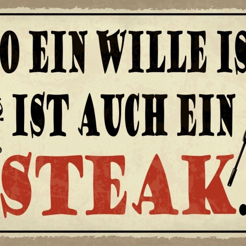 Schild Wille Steak Grillen Fleisch BBQ 12x18 / 20x30 / 30x40 Blech od. Holz