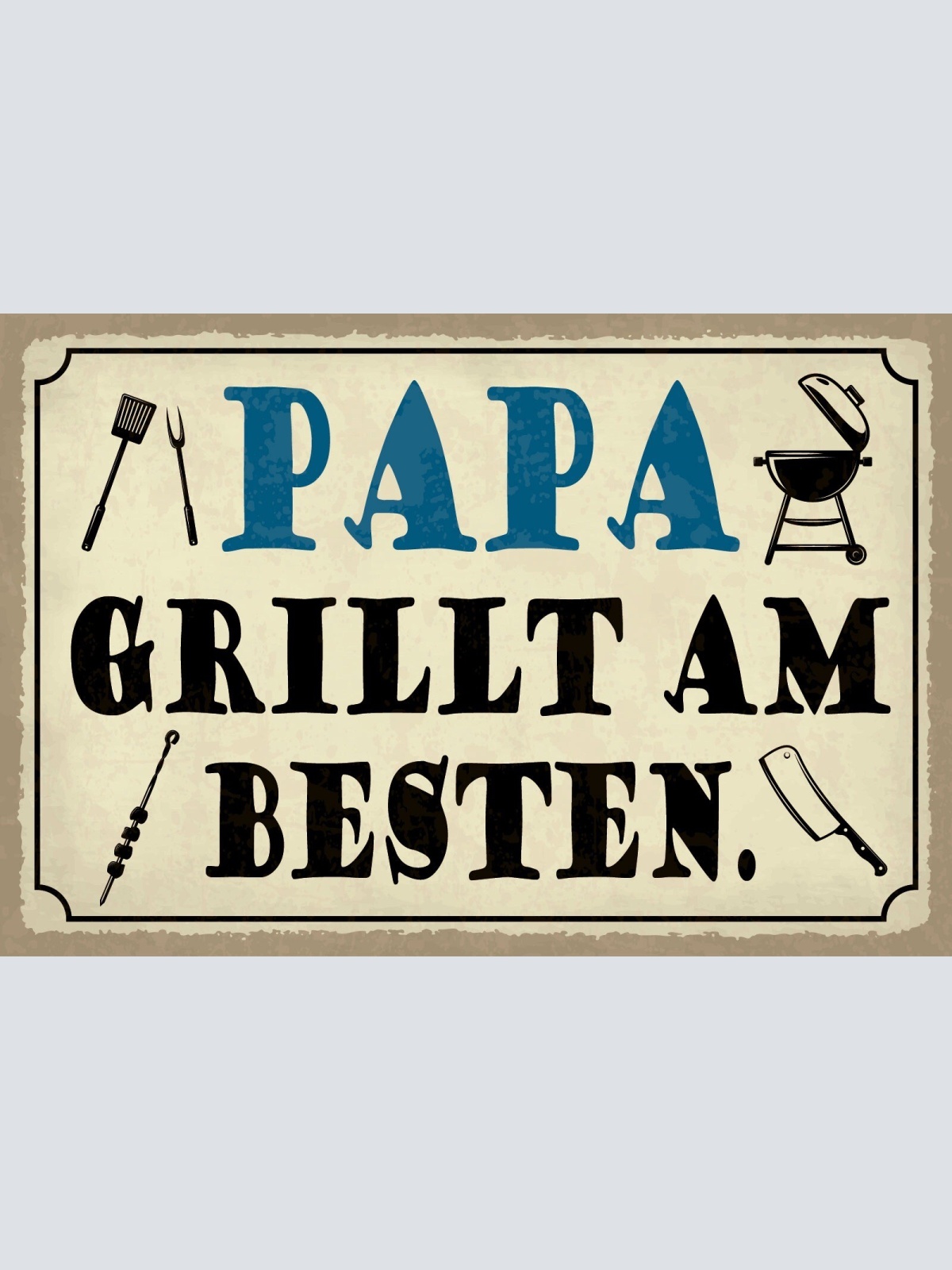 Schild Papa grillt am Besten Grillen BBQ 12x18 / 20x30 / 30x40 Blech od. Holz