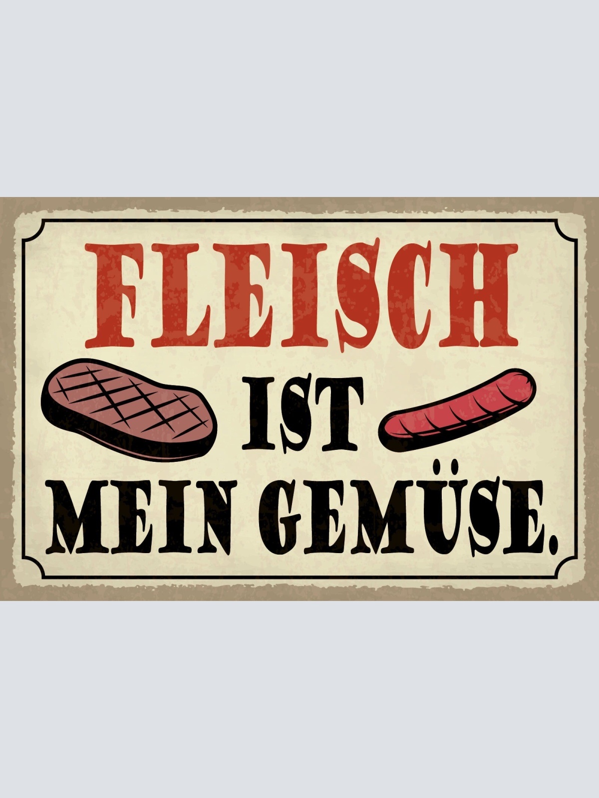 Schild Fleisch mein Gemüse Grillen BBQ 12x18 / 20x30 / 30x40 Blech od. Holz