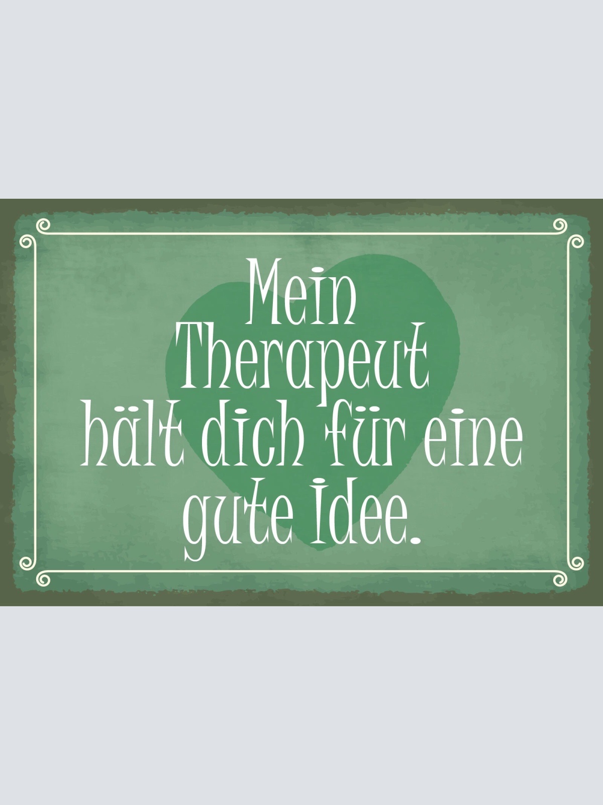 Schild Therapeut Gute Idee Liebe Therapie 12x18 / 20x30 / 30x40 Blech od. Holz