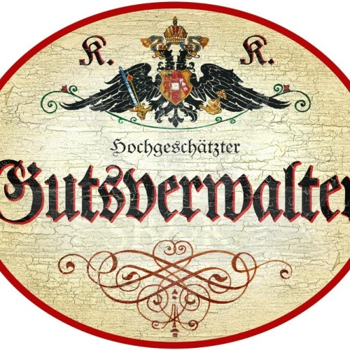 KuK Nostalgie Holzschild - Hochgeschätzter Gutsverwalter - Ornament TH