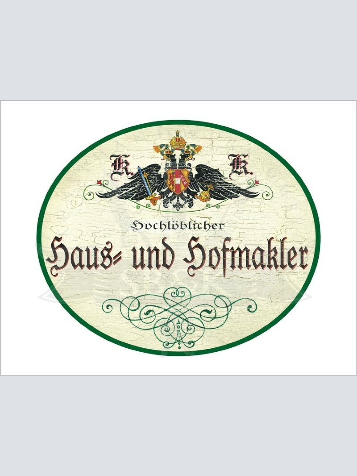 KuK Nostalgie Holzschild - Hochlöblicher Haus & Hofmakler - Ornament TH