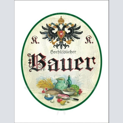 KuK Nostalgie Holzschild - Hochlöblicher Bauer - Ernte TH