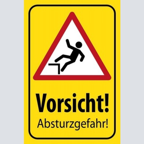 Schild Vorsicht Absturz Gefahr Sturz Fallen 12x18 / 20x30 / 30x40 Blech od. Holz