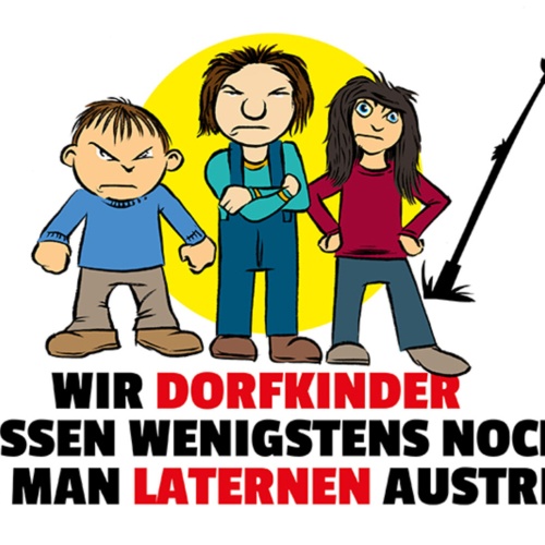 Schild Spruch Wir Dorfkinder wissen wenigstens noch wie man Leternen austritt JW