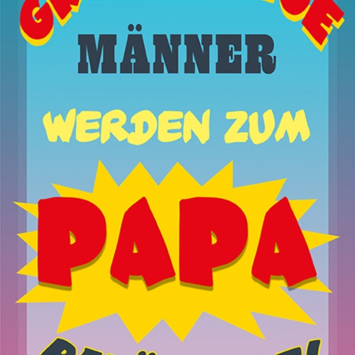 Schild Spruch Großartige Männer werden zum Papa befördert JW