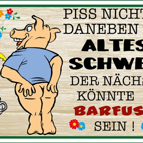 Schild Spruch Piss nicht daneben altes Schwein nächste barfuß sein Toliette JW
