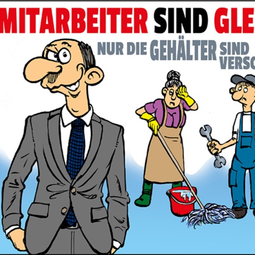 Schild Spruch Alle Mitarbeiter sind gleich Nur die Gehälter sind verschieden JW