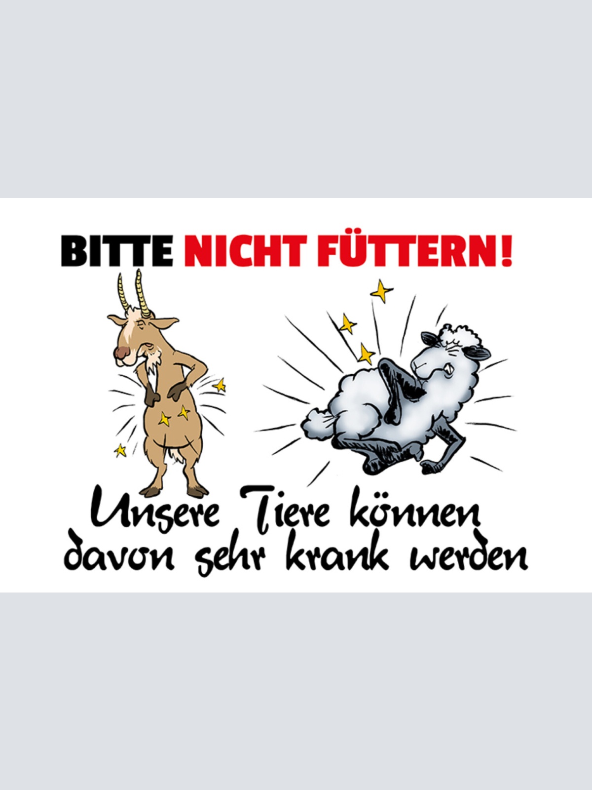 Schild Spruch Bitte nicht füttern Unsere Tiere können davon sehr krank werden JW