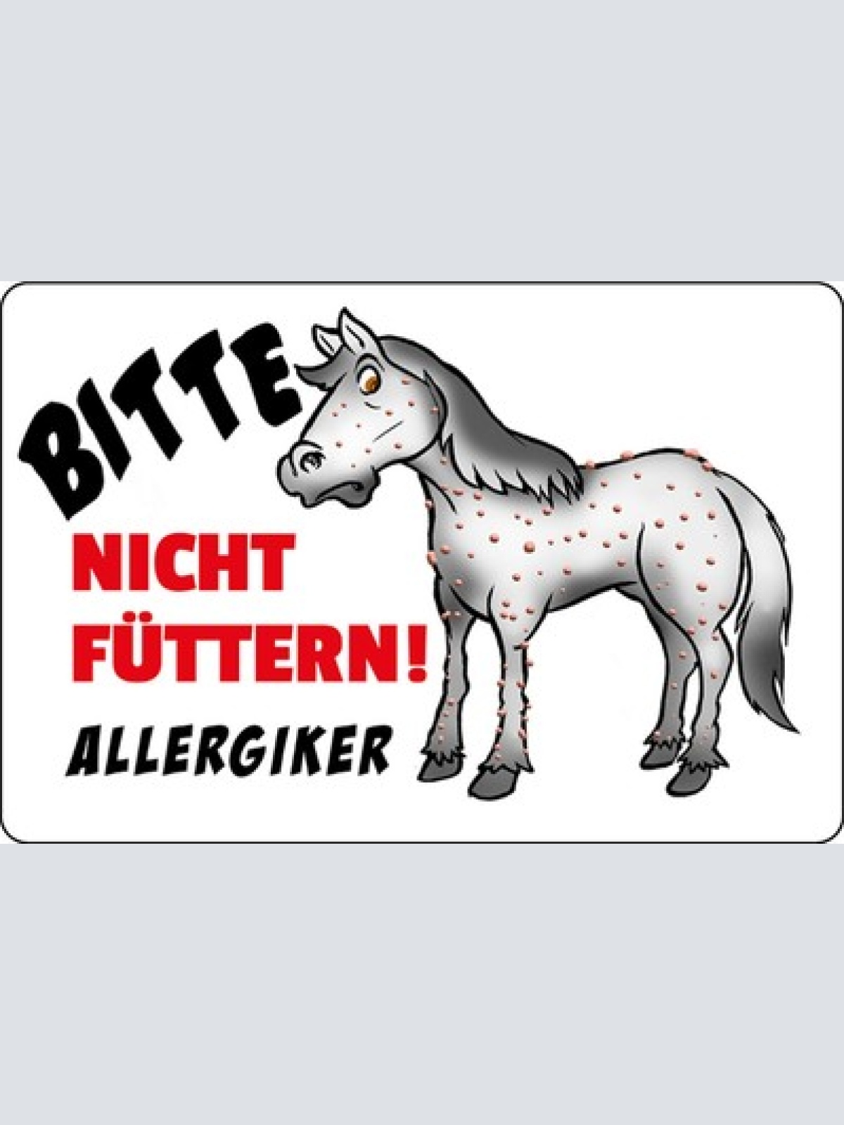 Schild Spruch Bitte nicht füttern Allergiker Pferd Verbot JW
