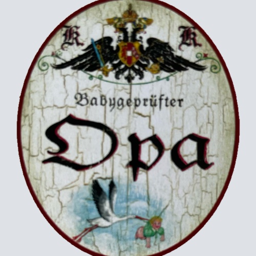 KuK Nostalgie Holzschild Babygeprüfter Opa Großvater Enkel Kind Aufpassen Schild