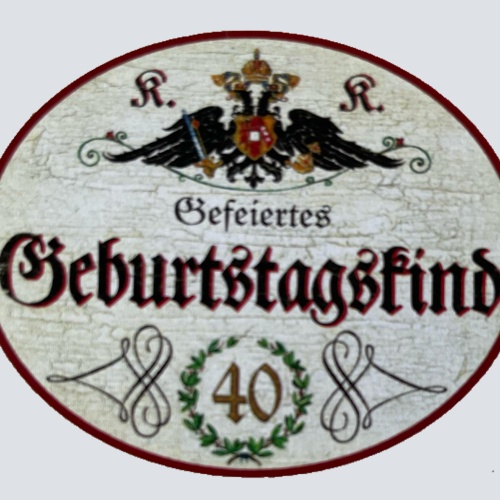 KuK Nostalgie Holzschild Gefeiertes Geburtstagskind 40 Jahre Geburtstag Schild