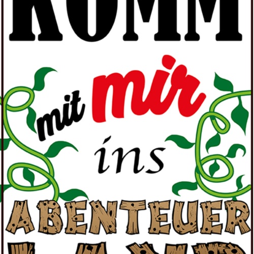 Schild Spruch Komm mit mir ins Abenteuerland Dschungel JW