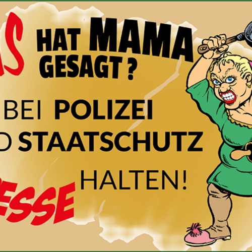 Schild Spruch Was hat Mama gesagt Bei Polizei Staatsschutz Fresse halten JW