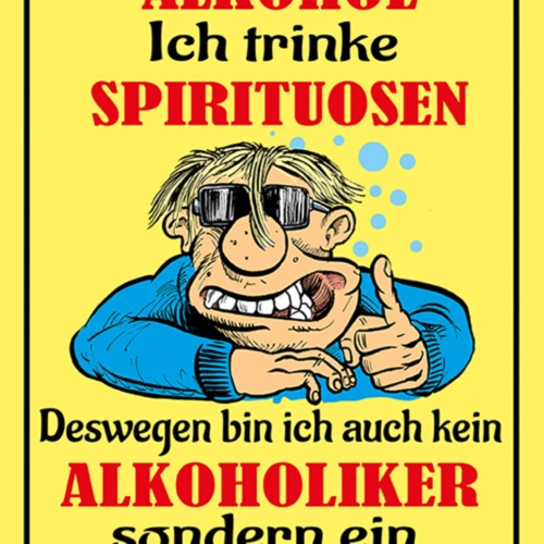 Schild Spruch Ich trinke keinen Alkohol Spirituosen Alkoholiker Spiritueller JW