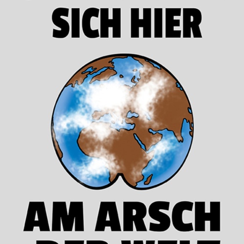 Schild Spruch Sie befinden sich hier am Arsch der Welt JW
