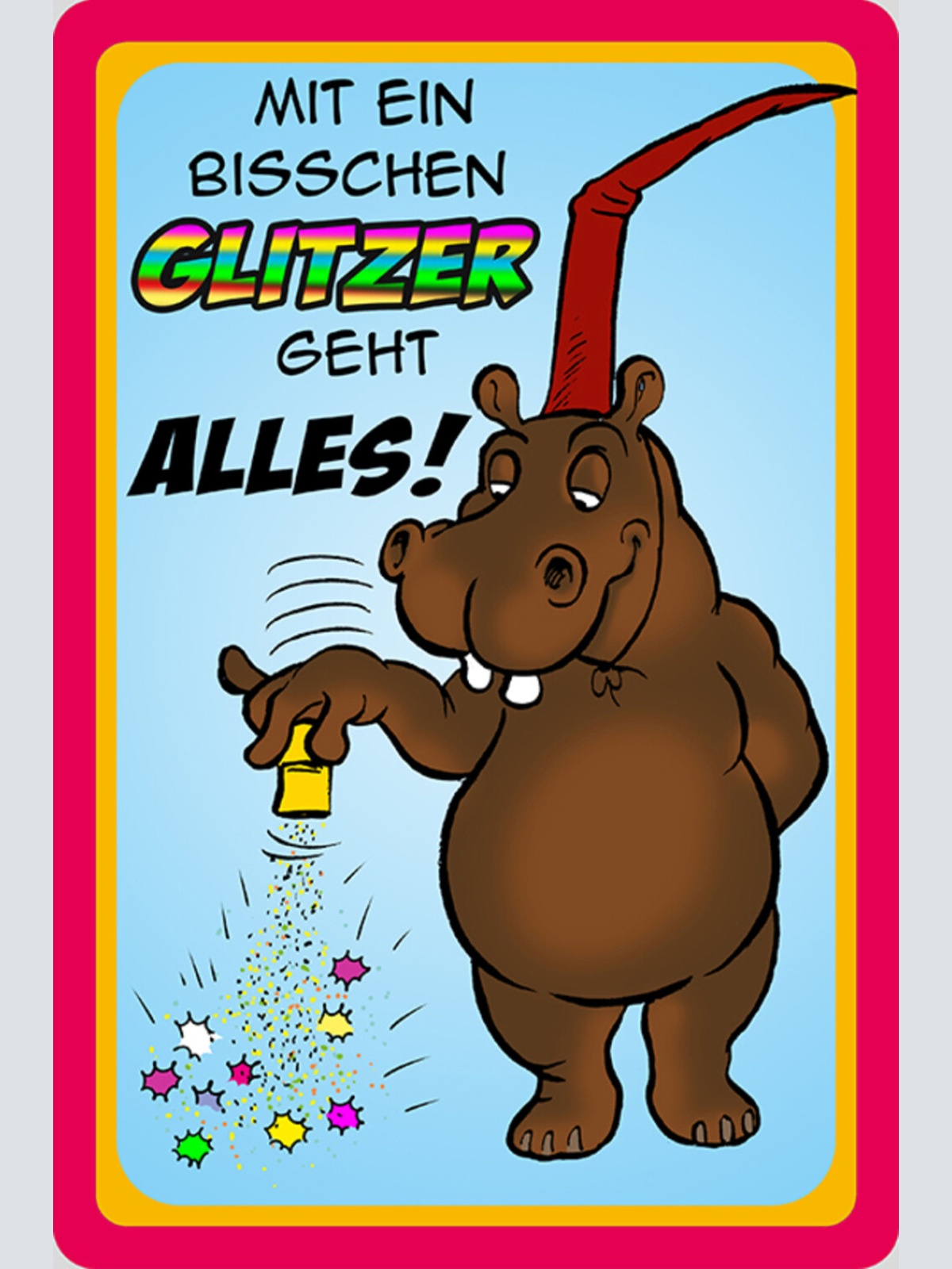 Schild Spruch Mit ein bißchen Glitzer geht alles Nilpferd JW