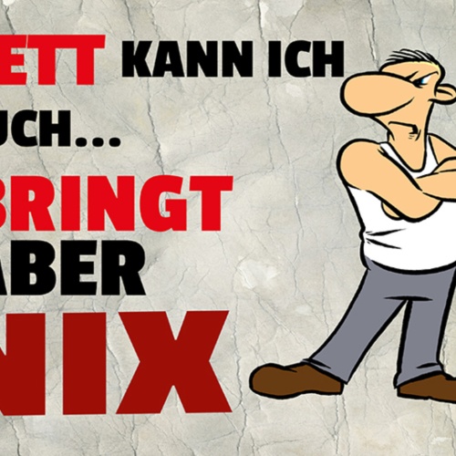 Schild Spruch Nett kann ich auch Bringt aber nix Wut Ärger JW