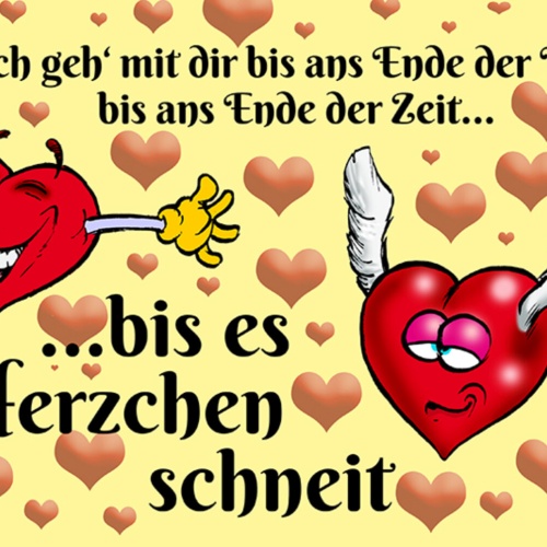 Schild Spruch Ich geh mit dir bis ans Ende der Welt bis es Herzchen Liebe JW