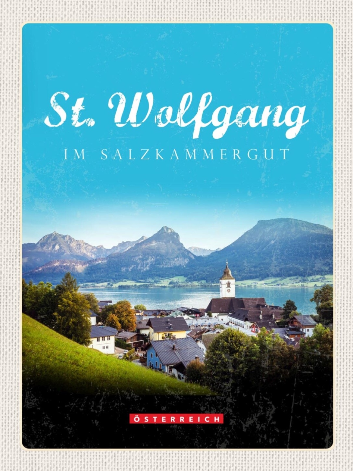 Schild St. Wolfgang Salzkammergut Österreich OÖ See 12x18 20x30 30x40 Blech/Holz