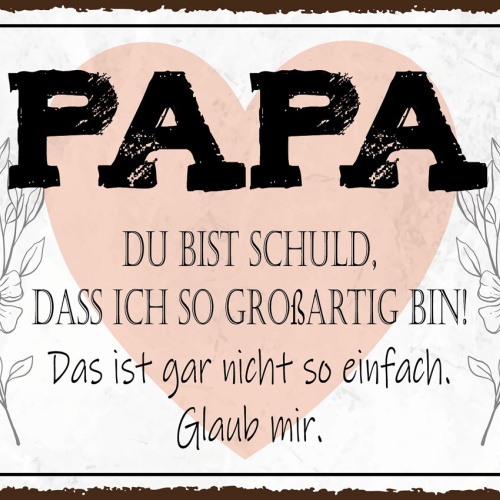 Schild Papa Du Bist Schuld Ich So Großartig Bin 12x18 20x30 30x40 Blech od. Holz