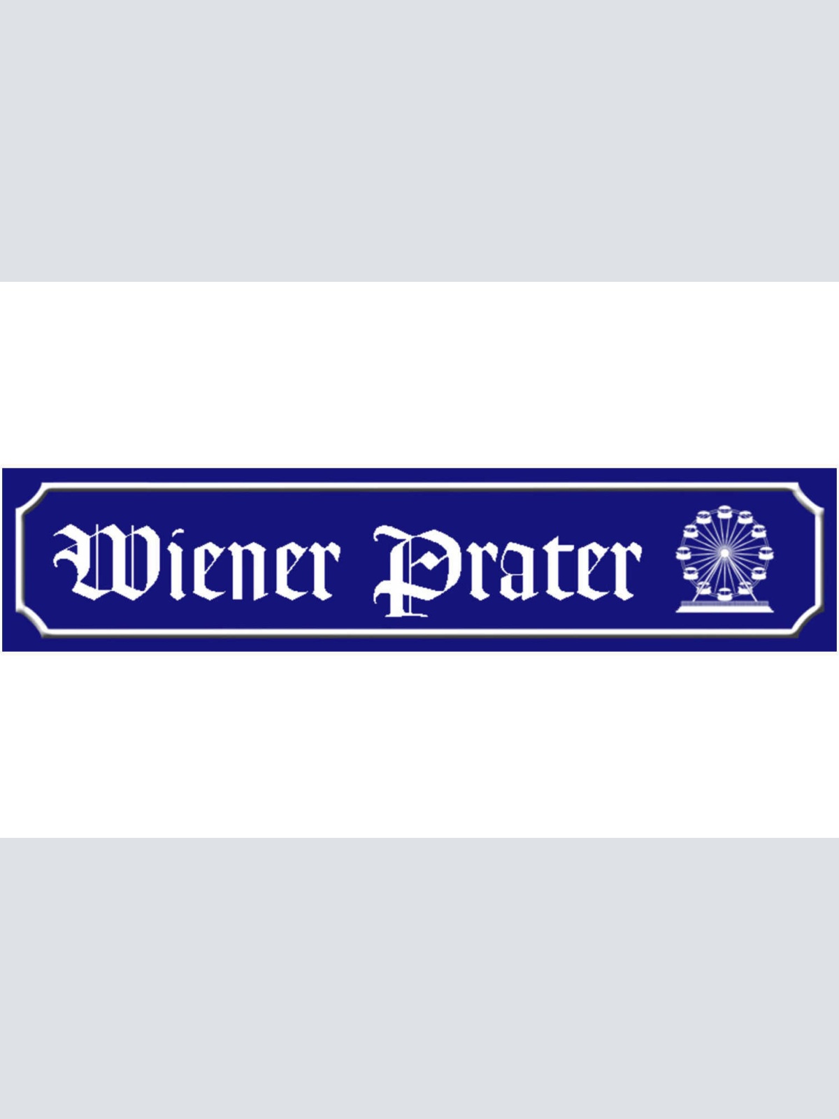 Schild Wiener Prater Wien Park Riesenrad Ort Straße Platz 46 x 10 Blech od. Holz