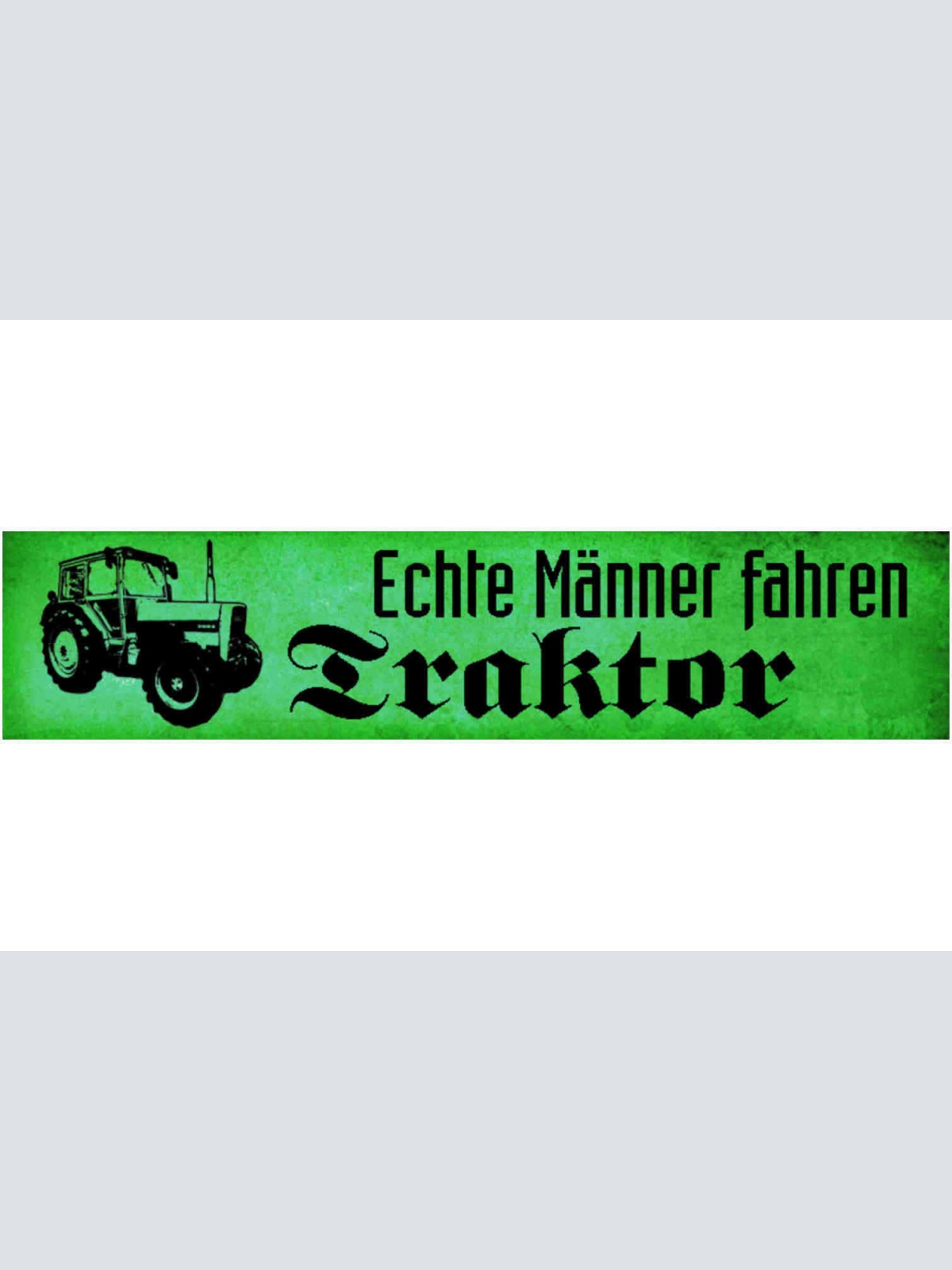 Schild Echte Männer Fahren Traktor Bauer Bauernhof Farm 46 x 10 Blech od. Holz