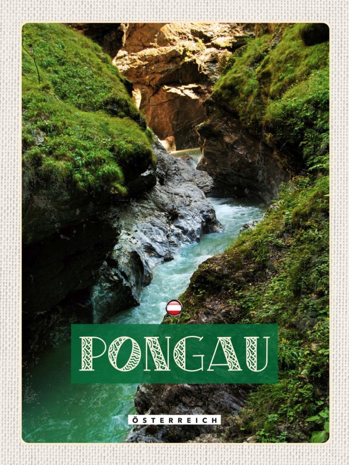 Schild Pongau Österreich Salzburg Lichtensteinklamm 12x18 20x30 30x40 Blech/Holz