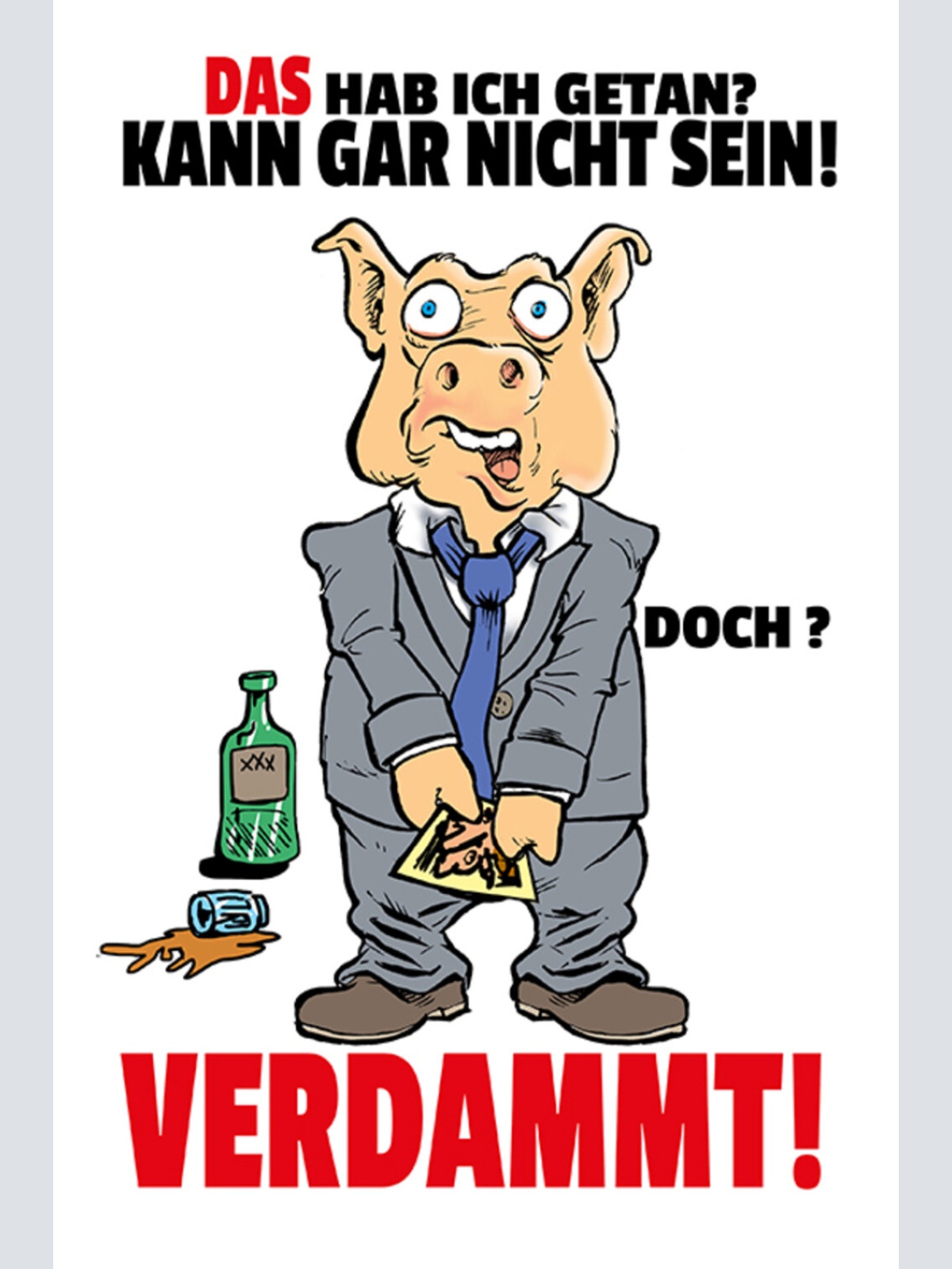 Schild Spruch Das habe ich getan? Kann gar nicht sein Doch Verdammt Peinlich JW